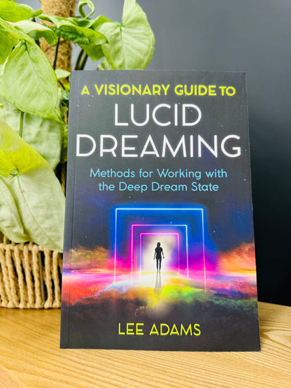 Lucid Dreaming - methods for working with the deep dream state